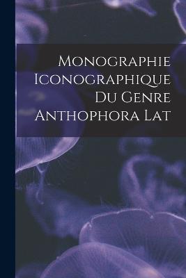 Monographie Iconographique du Genre Anthophora Lat - Anonymous - cover
