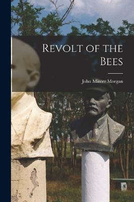 Revolt of the Bees - John Minter Morgan - cover