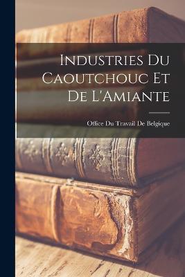 Industries Du Caoutchouc Et De L'Amiante - cover
