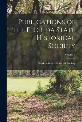 Publications of the Florida State Historical Society; Volume 1 - cover