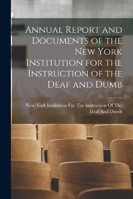 Annual Report and Documents of the New York Institution for the Instruction of the Deaf and Dumb - cover