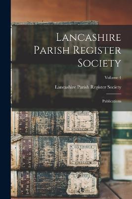Lancashire Parish Register Society: Publications; Volume 4 - cover