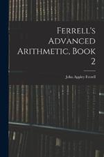 Ferrell's Advanced Arithmetic, Book 2