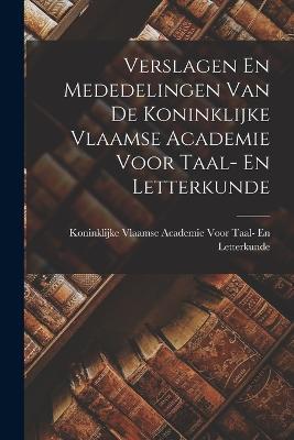 Verslagen En Mededelingen Van De Koninklijke Vlaamse Academie Voor Taal- En Letterkunde - cover