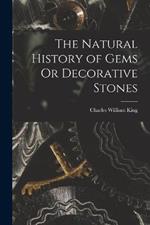 The Natural History of Gems Or Decorative Stones