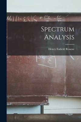 Spectrum Analysis - Henry Enfield Roscoe - cover