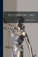 Histoire Du Jury - Etienne Aignan - cover