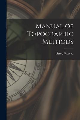 Manual of Topographic Methods - Henry Gannett - cover