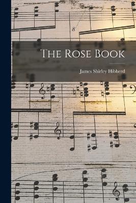 The Rose Book - James Shirley Hibberd - cover