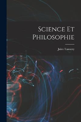 Science Et Philosophie - Jules Tannery - cover