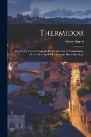 Thermidor: D'après Les Sources Orginales Et Les Documents Authentiques, Avec Un Portrait De Robespierre Gravé Sur Acier - Ernest Hamel - cover