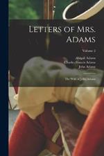 Letters of Mrs. Adams: The Wife of John Adams; Volume 2