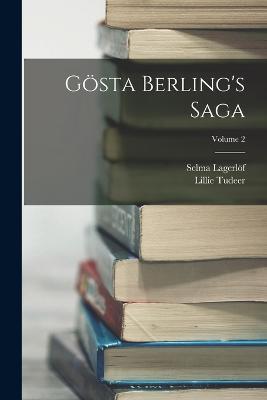 Goesta Berling's Saga; Volume 2 - Selma Lagerloef,Lillie Tudeer - cover