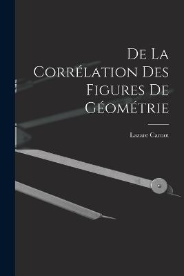 De La Corrélation Des Figures De Géométrie - Lazare Carnot - cover