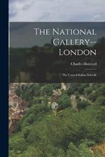 The National Gallery--London: The Central Italian Schools