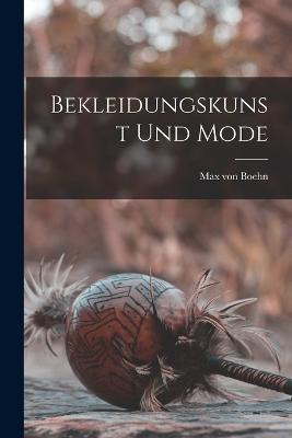 Bekleidungskunst und Mode - Max Von Boehn - cover