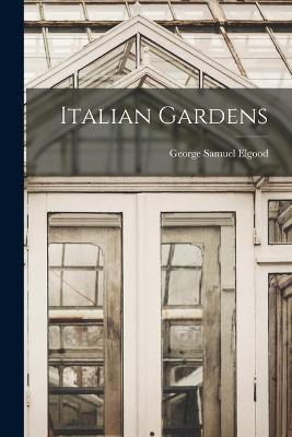 Italian Gardens - George Samuel Elgood - cover