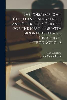 The Poems of John Cleveland, Annotated and Correctly Printed for the First Time With Biographical and Historical Introductions - John Cleveland,John Mitton Berdan - cover