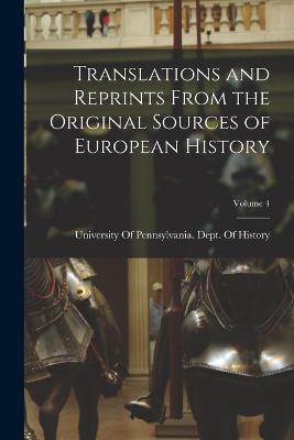 Translations and Reprints From the Original Sources of European History; Volume 4 - cover
