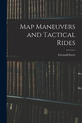 Map Maneuvers and Tactical Rides - Sayre Farrand - cover