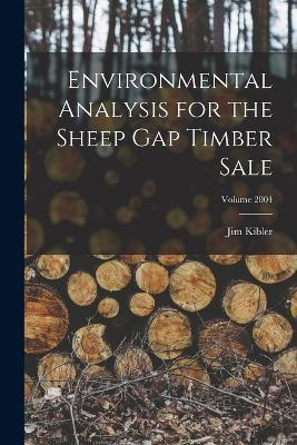 Environmental Analysis for the Sheep Gap Timber Sale; Volume 2004 - Kibler Jim - cover
