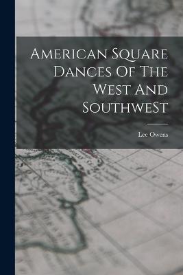 American Square Dances Of The West And SouthweSt - Lee Owens - cover