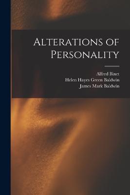 Alterations of Personality - Alfred Binet,Helen Hayes Green Baldwin,James Mark Baldwin - cover