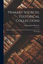 Primary Sources, Historical Collections: India as Known to the Ancient World, With a Foreword by T. S. Wentworth