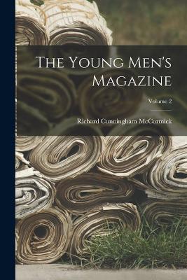 The Young Men's Magazine; Volume 2 - Richard Cunningham McCormick - cover