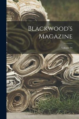 Blackwood's Magazine; Volume 94 - Anonymous - cover