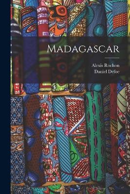 Madagascar - Daniel Defoe,Alexis Rochon - cover