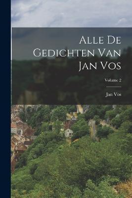 Alle De Gedichten Van Jan Vos; Volume 2 - Jan Vos - cover