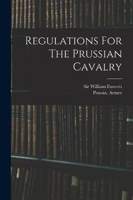 Regulations For The Prussian Cavalry - Prussia (Kingdom) Armee - cover