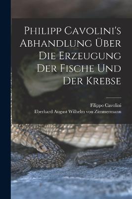 Philipp Cavolini's Abhandlung über die Erzeugung der Fische und der Krebse - Filippo Cavolini - cover