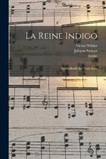 La Reine Indigo: Opéra-bouffe En Trois Actes