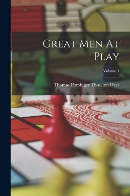Great Men At Play; Volume 1 - cover
