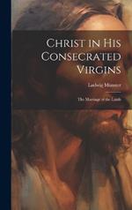 Christ in His Consecrated Virgins: The Marriage of the Lamb