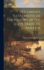 Documents Illustrative of the History of the Slave Trade to America; v.1