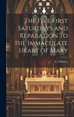 The Five First Saturdays and Reparation to the Immaculate Heart of Mary