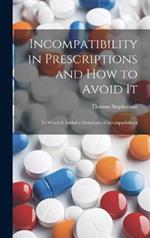 Incompatibility in Prescriptions and How to Avoid It: to Which is Added a Dictionary of Incompatibilities