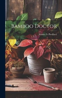 Bamboo Doctor - Stanley S Pavillard - cover