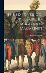 The Fixed Period. (Orig. Publ. in 'Blackwood's Magazine')