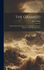 The Grameid: An Heroic Poem Descriptive of the Campaign of Viscount Dundee in 1689 and Other Pieces
