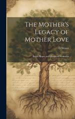 The Mother's Legacy of Mother Love: Bright Hopes and Cherished Memories