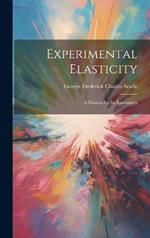 Experimental Elasticity: A Manual for the Laboratory