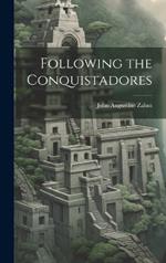 Following the Conquistadores