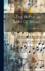 The Physical Basis Of Music