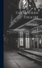 The Modern Theatre: A Collection Of Successful Modern Plays, As Acted At The Theatres Royal, London. I'll Tell You What. Wise Man Of The East. Next Door Neighbours. Percy. Trip To Scarborough; Volume 7