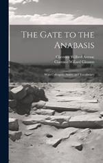 The Gate to the Anabasis: With Colloquia, Notes, and Vocabulary