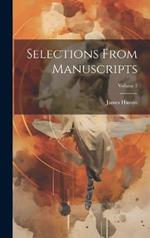Selections From Manuscripts; Volume 3